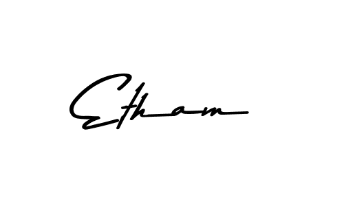 Use a signature maker to create a handwritten signature online. With this signature software, you can design (Asem Kandis PERSONAL USE) your own signature for name Etham. Etham signature style 9 images and pictures png