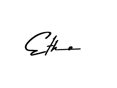 Create a beautiful signature design for name Etho. With this signature (Asem Kandis PERSONAL USE) fonts, you can make a handwritten signature for free. Etho signature style 9 images and pictures png