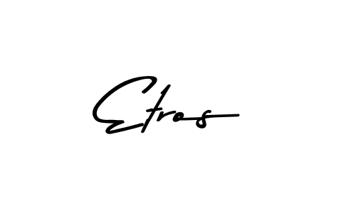 Use a signature maker to create a handwritten signature online. With this signature software, you can design (Asem Kandis PERSONAL USE) your own signature for name Etros. Etros signature style 9 images and pictures png
