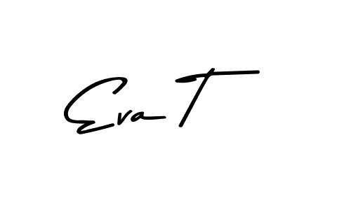 Eva T stylish signature style. Best Handwritten Sign (Asem Kandis PERSONAL USE) for my name. Handwritten Signature Collection Ideas for my name Eva T. Eva T signature style 9 images and pictures png