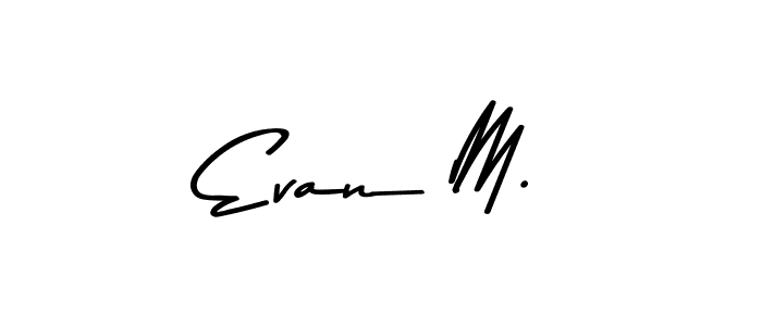 Use a signature maker to create a handwritten signature online. With this signature software, you can design (Asem Kandis PERSONAL USE) your own signature for name Evan M.. Evan M. signature style 9 images and pictures png