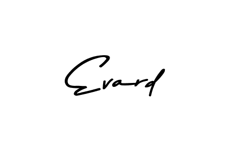 You should practise on your own different ways (Asem Kandis PERSONAL USE) to write your name (Evard) in signature. don't let someone else do it for you. Evard signature style 9 images and pictures png