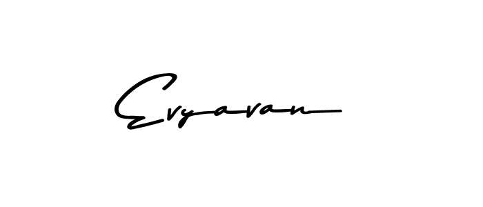 You should practise on your own different ways (Asem Kandis PERSONAL USE) to write your name (Evyavan) in signature. don't let someone else do it for you. Evyavan signature style 9 images and pictures png