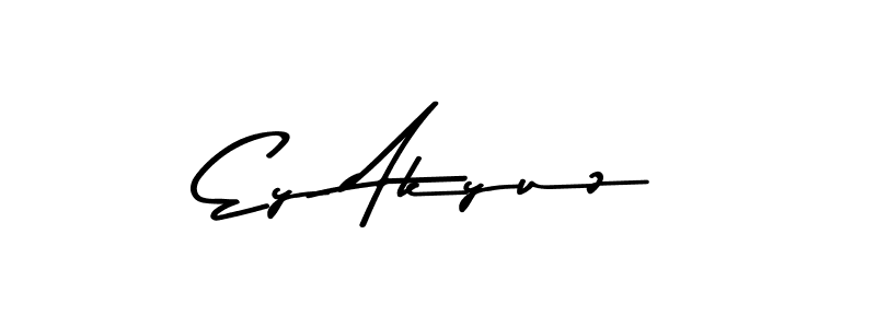 Make a beautiful signature design for name Ey Akyuz. Use this online signature maker to create a handwritten signature for free. Ey Akyuz signature style 9 images and pictures png