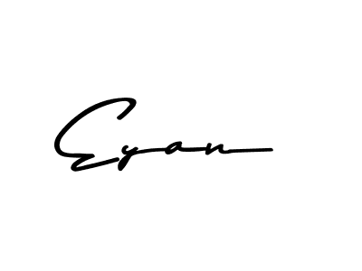 if you are searching for the best signature style for your name Eyan. so please give up your signature search. here we have designed multiple signature styles  using Asem Kandis PERSONAL USE. Eyan signature style 9 images and pictures png