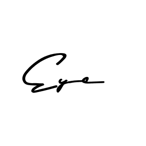 Create a beautiful signature design for name Eye. With this signature (Asem Kandis PERSONAL USE) fonts, you can make a handwritten signature for free. Eye signature style 9 images and pictures png