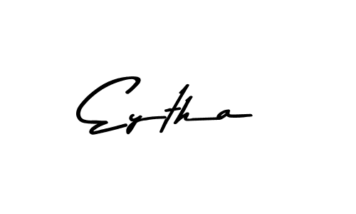 How to make Eytha name signature. Use Asem Kandis PERSONAL USE style for creating short signs online. This is the latest handwritten sign. Eytha signature style 9 images and pictures png