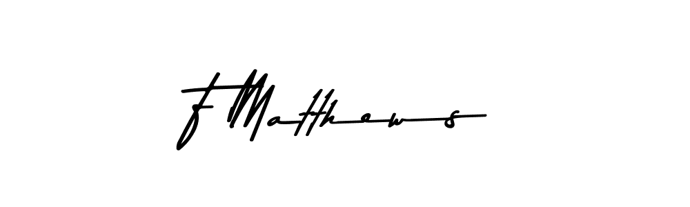 Design your own signature with our free online signature maker. With this signature software, you can create a handwritten (Asem Kandis PERSONAL USE) signature for name F Matthews. F Matthews signature style 9 images and pictures png