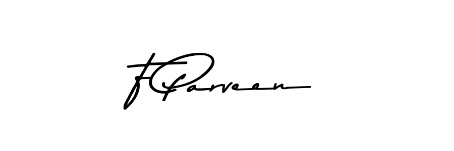 Design your own signature with our free online signature maker. With this signature software, you can create a handwritten (Asem Kandis PERSONAL USE) signature for name F Parveen. F Parveen signature style 9 images and pictures png