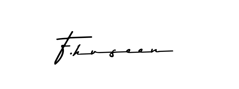 How to make F.huseen signature? Asem Kandis PERSONAL USE is a professional autograph style. Create handwritten signature for F.huseen name. F.huseen signature style 9 images and pictures png