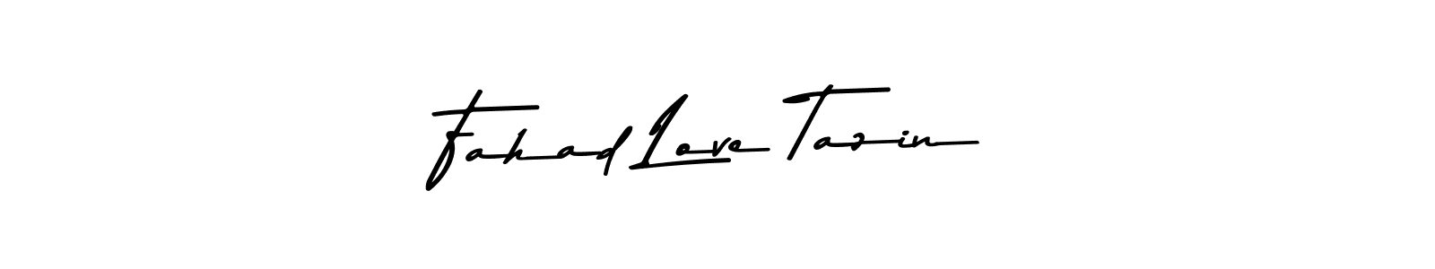 How to make Fahad Love Tazin signature? Asem Kandis PERSONAL USE is a professional autograph style. Create handwritten signature for Fahad Love Tazin name. Fahad Love Tazin signature style 9 images and pictures png