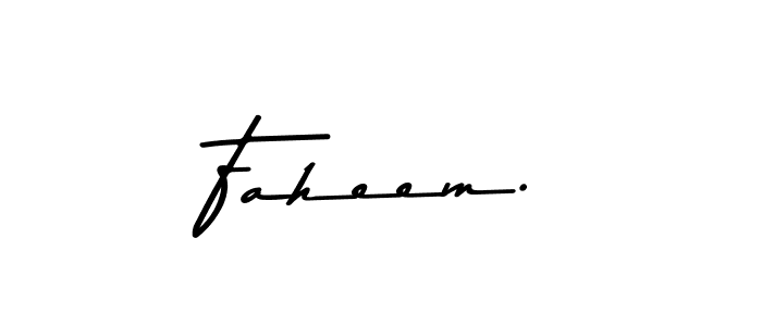 Make a beautiful signature design for name Faheem.. With this signature (Asem Kandis PERSONAL USE) style, you can create a handwritten signature for free. Faheem. signature style 9 images and pictures png