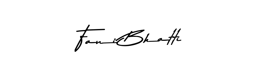 Make a short Fani Bhatti signature style. Manage your documents anywhere anytime using Asem Kandis PERSONAL USE. Create and add eSignatures, submit forms, share and send files easily. Fani Bhatti signature style 9 images and pictures png