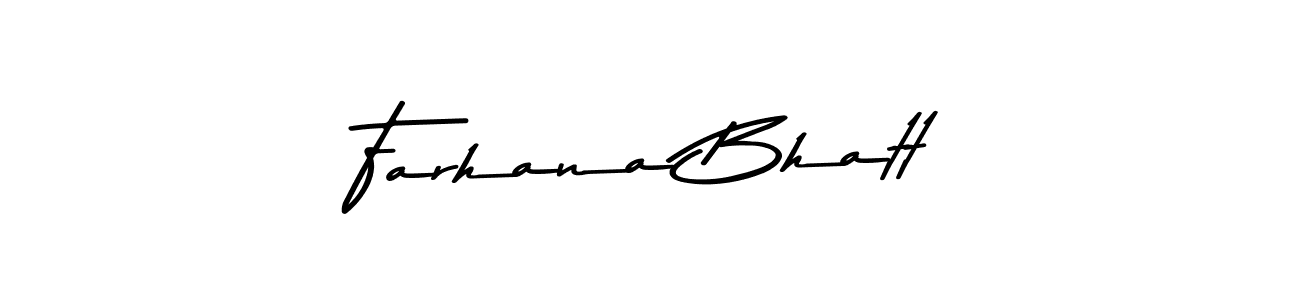 Use a signature maker to create a handwritten signature online. With this signature software, you can design (Asem Kandis PERSONAL USE) your own signature for name Farhana Bhatt. Farhana Bhatt signature style 9 images and pictures png