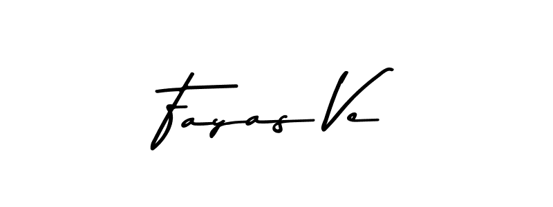 Design your own signature with our free online signature maker. With this signature software, you can create a handwritten (Asem Kandis PERSONAL USE) signature for name Fayas Ve. Fayas Ve signature style 9 images and pictures png