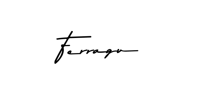 Design your own signature with our free online signature maker. With this signature software, you can create a handwritten (Asem Kandis PERSONAL USE) signature for name Ferragu. Ferragu signature style 9 images and pictures png