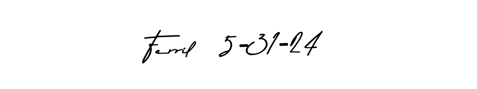 Once you've used our free online signature maker to create your best signature Asem Kandis PERSONAL USE style, it's time to enjoy all of the benefits that Ferril   5-31-24 name signing documents. Ferril   5-31-24 signature style 9 images and pictures png