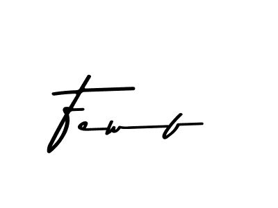 Fewf stylish signature style. Best Handwritten Sign (Asem Kandis PERSONAL USE) for my name. Handwritten Signature Collection Ideas for my name Fewf. Fewf signature style 9 images and pictures png