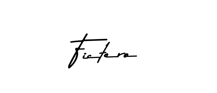 How to make Fictero name signature. Use Asem Kandis PERSONAL USE style for creating short signs online. This is the latest handwritten sign. Fictero signature style 9 images and pictures png