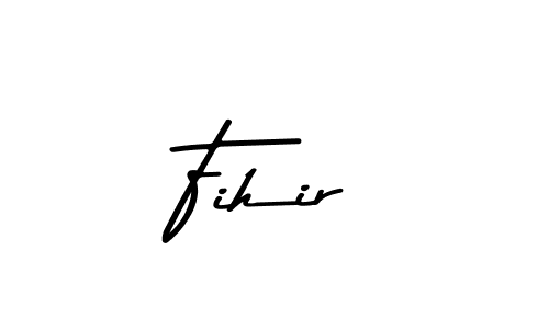Fihir stylish signature style. Best Handwritten Sign (Asem Kandis PERSONAL USE) for my name. Handwritten Signature Collection Ideas for my name Fihir. Fihir signature style 9 images and pictures png