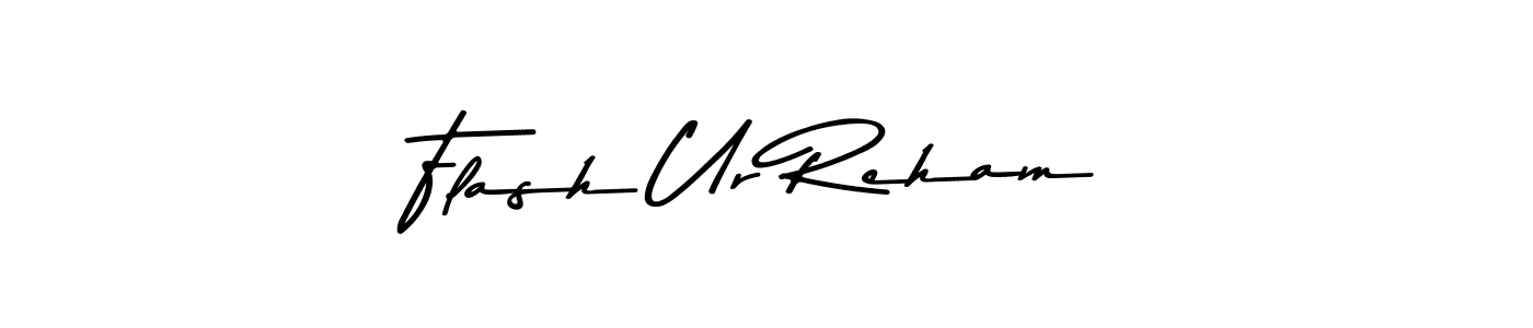 Create a beautiful signature design for name Flash Ur Reham. With this signature (Asem Kandis PERSONAL USE) fonts, you can make a handwritten signature for free. Flash Ur Reham signature style 9 images and pictures png