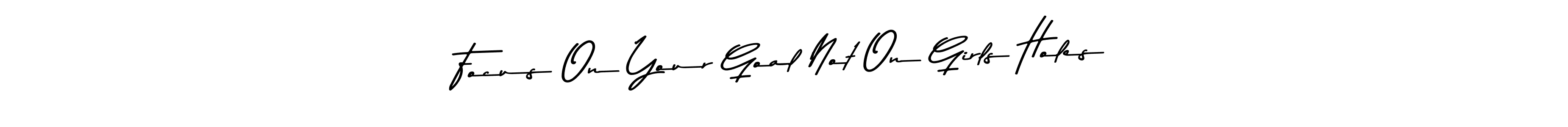 You should practise on your own different ways (Asem Kandis PERSONAL USE) to write your name (Focus On Your Goal Not On Girls Holes) in signature. don't let someone else do it for you. Focus On Your Goal Not On Girls Holes signature style 9 images and pictures png