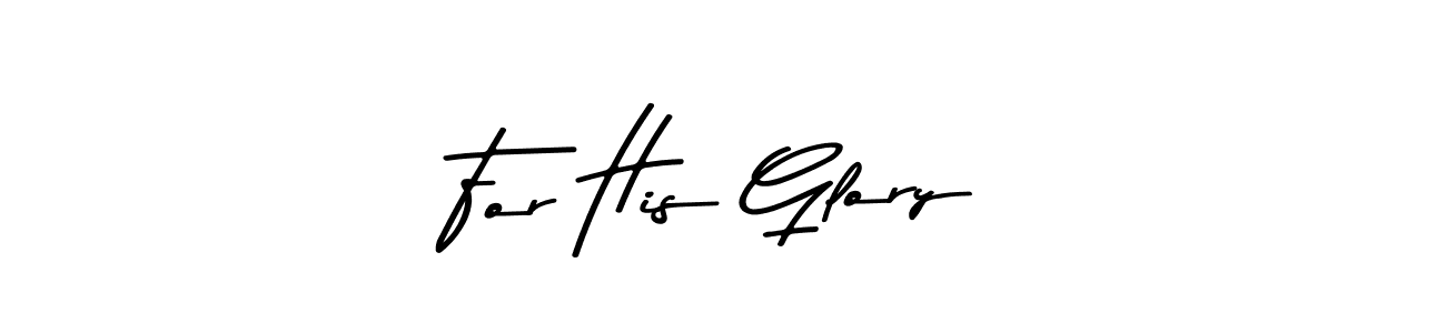 Use a signature maker to create a handwritten signature online. With this signature software, you can design (Asem Kandis PERSONAL USE) your own signature for name For His Glory. For His Glory signature style 9 images and pictures png