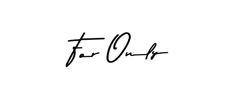 Check out images of Autograph of For Only name. Actor For Only Signature Style. Asem Kandis PERSONAL USE is a professional sign style online. For Only signature style 9 images and pictures png