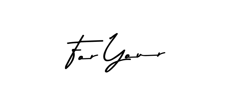 How to make For Your signature? Asem Kandis PERSONAL USE is a professional autograph style. Create handwritten signature for For Your name. For Your signature style 9 images and pictures png