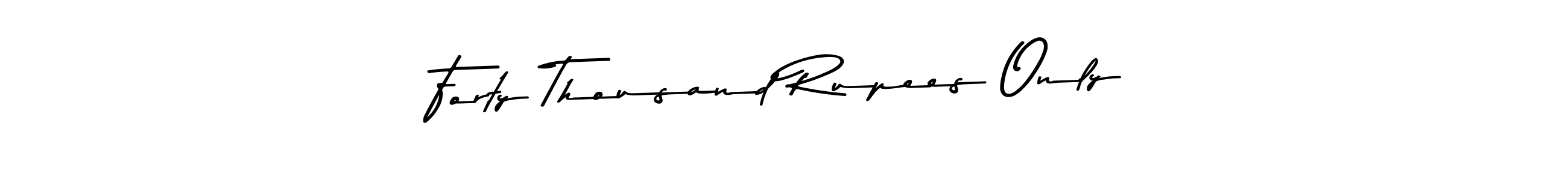 Check out images of Autograph of Forty Thousand Rupees Only name. Actor Forty Thousand Rupees Only Signature Style. Asem Kandis PERSONAL USE is a professional sign style online. Forty Thousand Rupees Only signature style 9 images and pictures png