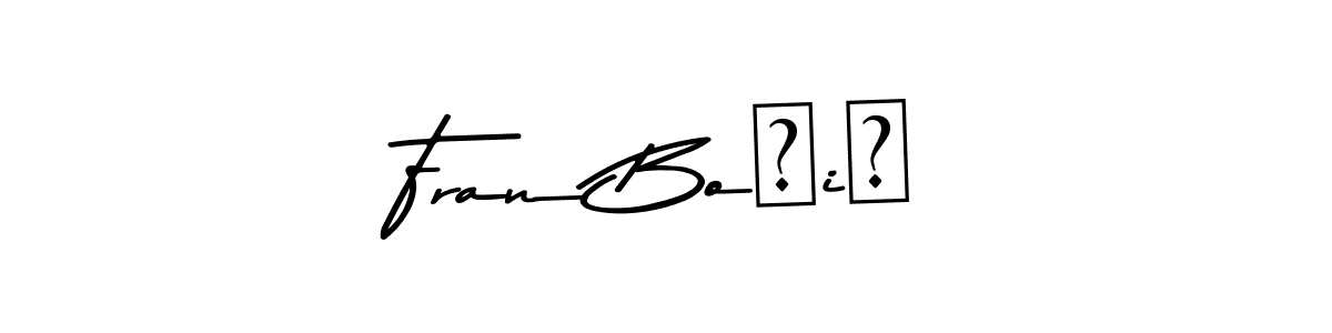 Best and Professional Signature Style for Fran BoŽiĆ. Asem Kandis PERSONAL USE Best Signature Style Collection. Fran BoŽiĆ signature style 9 images and pictures png