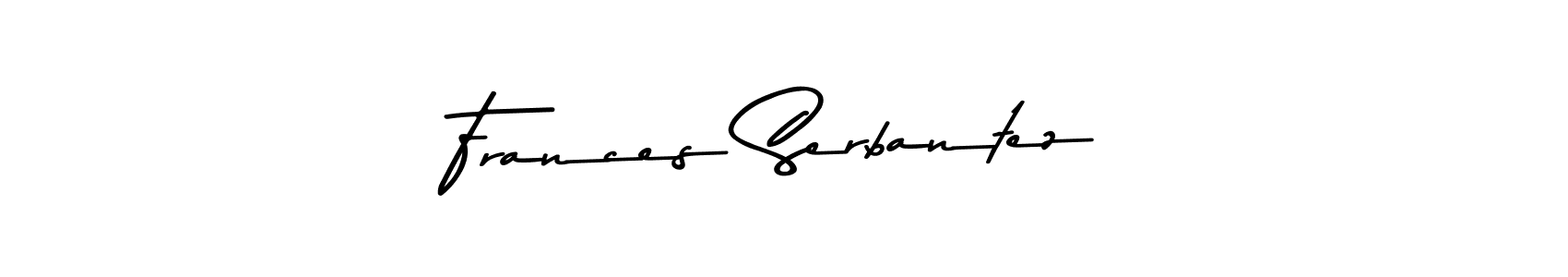 Frances Serbantez stylish signature style. Best Handwritten Sign (Asem Kandis PERSONAL USE) for my name. Handwritten Signature Collection Ideas for my name Frances Serbantez. Frances Serbantez signature style 9 images and pictures png