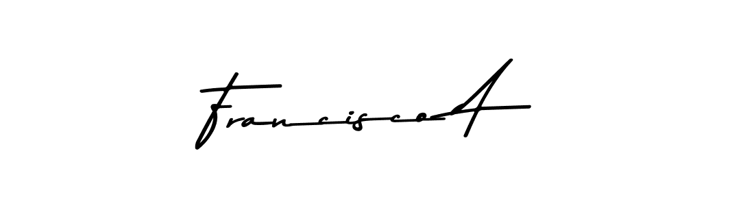 How to make Francisco A name signature. Use Asem Kandis PERSONAL USE style for creating short signs online. This is the latest handwritten sign. Francisco A signature style 9 images and pictures png