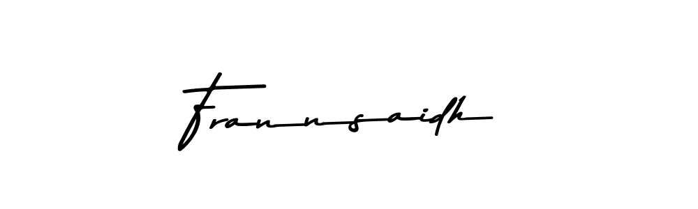 Frannsaidh stylish signature style. Best Handwritten Sign (Asem Kandis PERSONAL USE) for my name. Handwritten Signature Collection Ideas for my name Frannsaidh. Frannsaidh signature style 9 images and pictures png