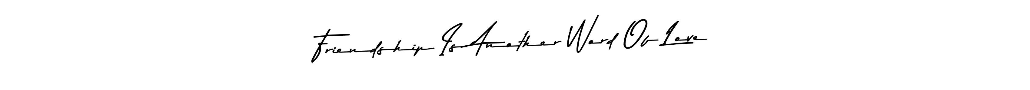 if you are searching for the best signature style for your name Friendship Is Another Word Of Love. so please give up your signature search. here we have designed multiple signature styles  using Asem Kandis PERSONAL USE. Friendship Is Another Word Of Love signature style 9 images and pictures png