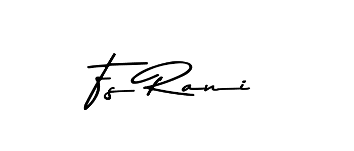 Create a beautiful signature design for name Fs Rani. With this signature (Asem Kandis PERSONAL USE) fonts, you can make a handwritten signature for free. Fs Rani signature style 9 images and pictures png