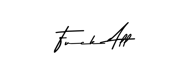 Here are the top 10 professional signature styles for the name Fuck All. These are the best autograph styles you can use for your name. Fuck All signature style 9 images and pictures png