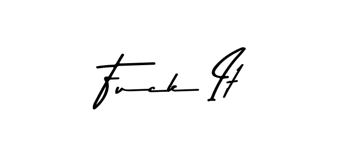 Design your own signature with our free online signature maker. With this signature software, you can create a handwritten (Asem Kandis PERSONAL USE) signature for name Fuck It. Fuck It signature style 9 images and pictures png