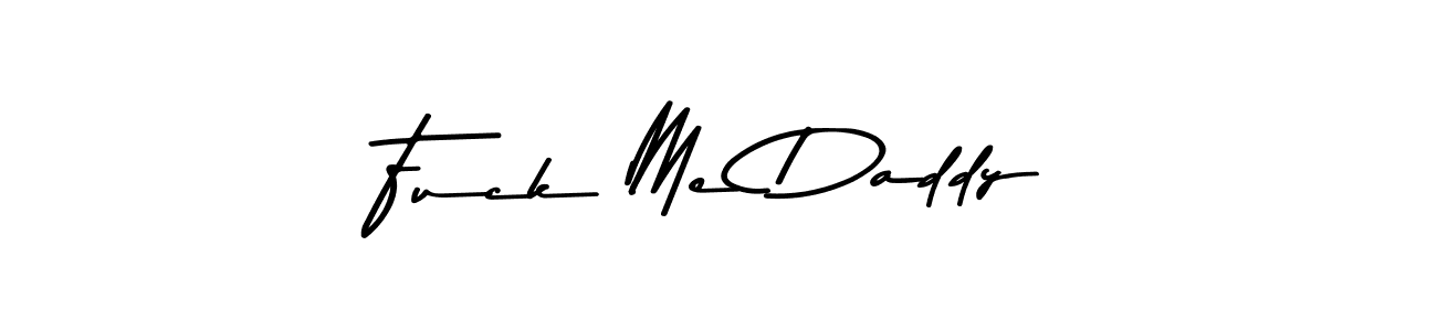 Fuck Me Daddy stylish signature style. Best Handwritten Sign (Asem Kandis PERSONAL USE) for my name. Handwritten Signature Collection Ideas for my name Fuck Me Daddy. Fuck Me Daddy signature style 9 images and pictures png