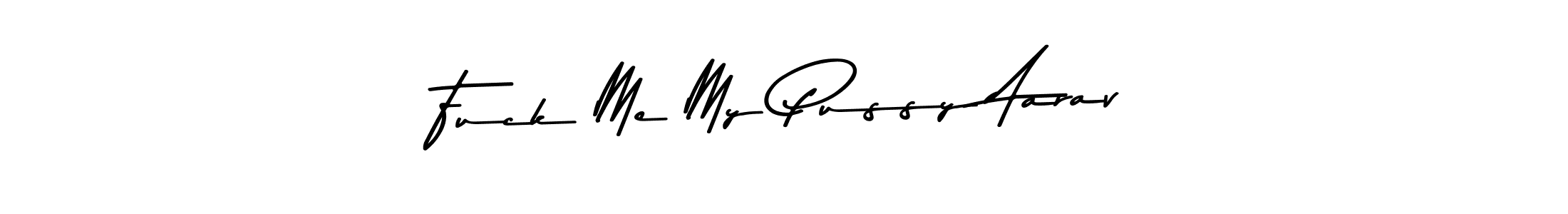 See photos of Fuck Me My Pussy Aarav official signature by Spectra . Check more albums & portfolios. Read reviews & check more about Asem Kandis PERSONAL USE font. Fuck Me My Pussy Aarav signature style 9 images and pictures png