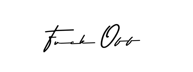 Make a beautiful signature design for name Fuck Off. Use this online signature maker to create a handwritten signature for free. Fuck Off signature style 9 images and pictures png