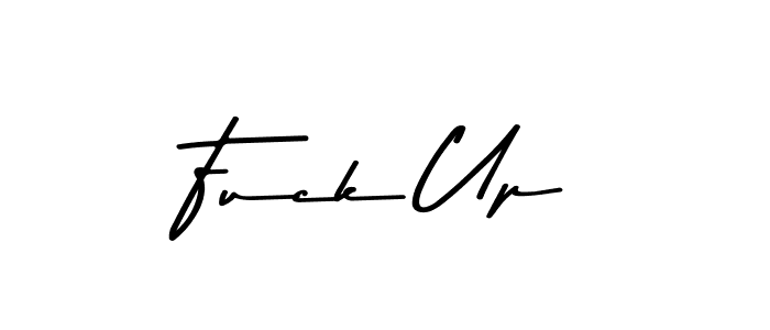 Make a beautiful signature design for name Fuck Up. With this signature (Asem Kandis PERSONAL USE) style, you can create a handwritten signature for free. Fuck Up signature style 9 images and pictures png