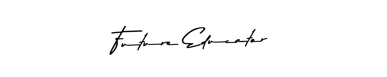 Use a signature maker to create a handwritten signature online. With this signature software, you can design (Asem Kandis PERSONAL USE) your own signature for name Future Educator. Future Educator signature style 9 images and pictures png