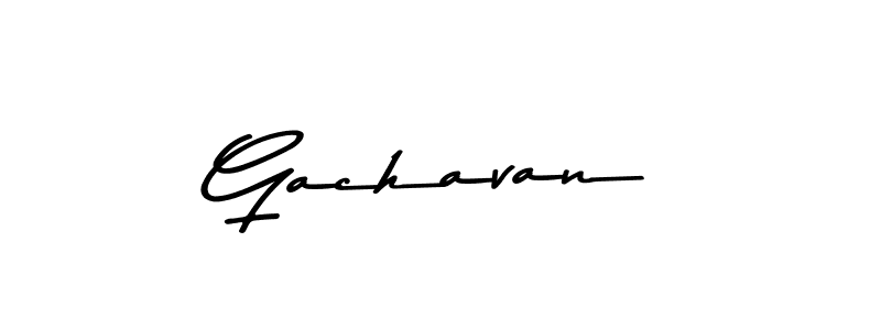 Make a beautiful signature design for name Gachavan. With this signature (Asem Kandis PERSONAL USE) style, you can create a handwritten signature for free. Gachavan signature style 9 images and pictures png