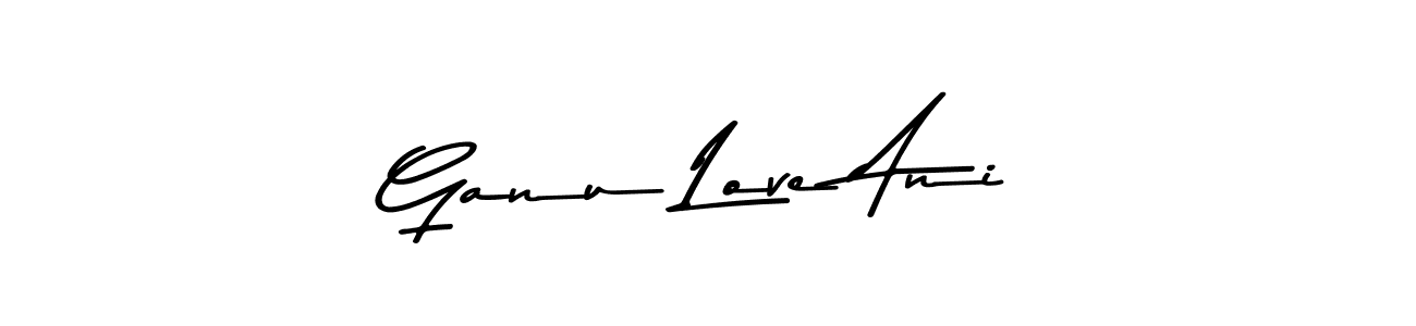 How to make Ganu Love Ani name signature. Use Asem Kandis PERSONAL USE style for creating short signs online. This is the latest handwritten sign. Ganu Love Ani signature style 9 images and pictures png