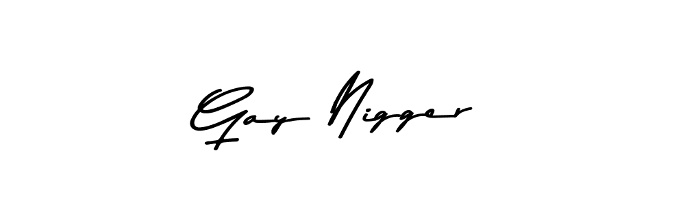 Check out images of Autograph of Gay Nigger name. Actor Gay Nigger Signature Style. Asem Kandis PERSONAL USE is a professional sign style online. Gay Nigger signature style 9 images and pictures png