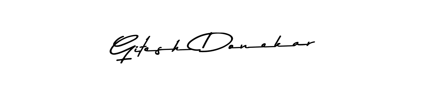 You should practise on your own different ways (Asem Kandis PERSONAL USE) to write your name (Gitesh Donekar) in signature. don't let someone else do it for you. Gitesh Donekar signature style 9 images and pictures png