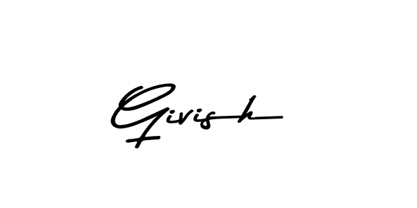 Create a beautiful signature design for name Givish. With this signature (Asem Kandis PERSONAL USE) fonts, you can make a handwritten signature for free. Givish signature style 9 images and pictures png