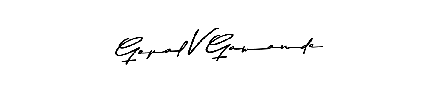 Make a short Gopal V Gawande signature style. Manage your documents anywhere anytime using Asem Kandis PERSONAL USE. Create and add eSignatures, submit forms, share and send files easily. Gopal V Gawande signature style 9 images and pictures png