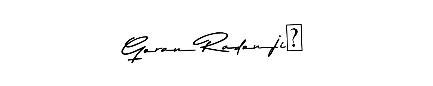 This is the best signature style for the Goran Radonjić name. Also you like these signature font (Asem Kandis PERSONAL USE). Mix name signature. Goran Radonjić signature style 9 images and pictures png